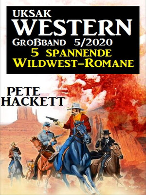 cover image of Uksak Western Großband 5/2020--5 spannende Wildwest-Romane